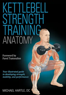Kettlebell Strength Training Anatomy Paperback  September 12, 2023